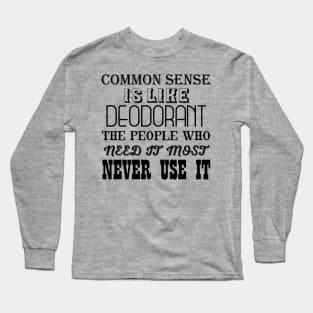 Common Sense Long Sleeve T-Shirt